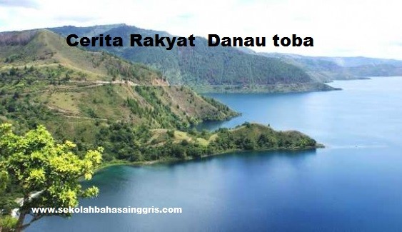 13 Cerita Rakyat Singkat: Danau Toba Dalam Bahasa Inggris