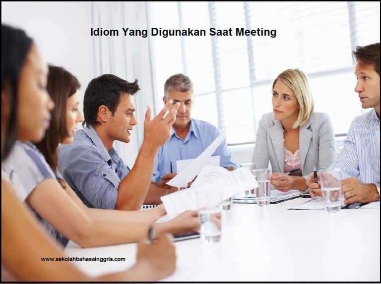 13 Arti Kata Idiom Yang Digunakan Saat Meeting+Contoh Kalimatnya