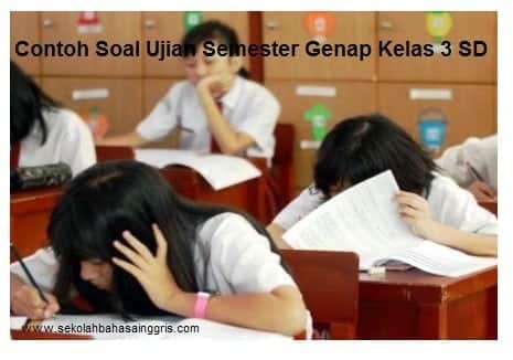 15 Contoh Soal Ujian Semester Genap Kelas 3 SD