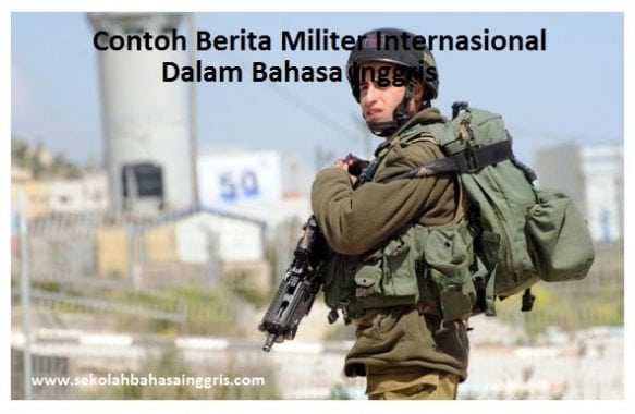 1 Contoh Berita Militer Internasional Dalam Bahasa Inggris